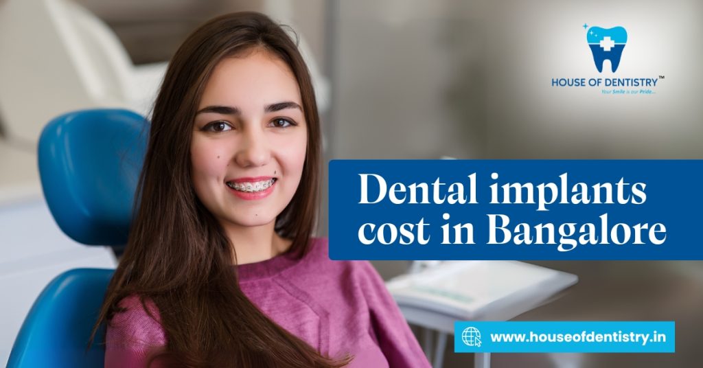 Dental Implants Cost in Bangalore | House of Dentistry