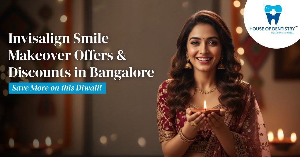 Invisalign Smile Makeover Offers & Discounts in Bangalore – Save More This Diwali!